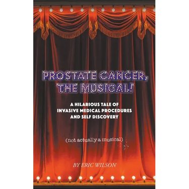 Prostate Cancer, The Musical!