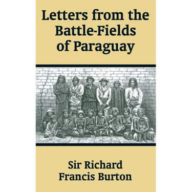 Letters from the Battle-Fields of Paraguay