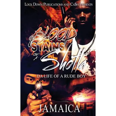 Blood Stains Of A Shotta: Da Life Of A Rude Boy