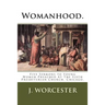 Womanhood.: Five Sermons to Young Women Preached At The Sixth Presbyterian Church, Chicago.