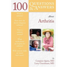 100 Questions & Answers about Arthritis: .