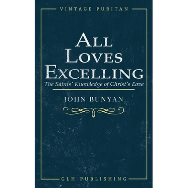 All Loves Excelling: The Saints' Knowledge of Christ's Love