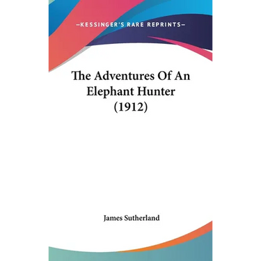 The Adventures Of An Elephant Hunter (1912)