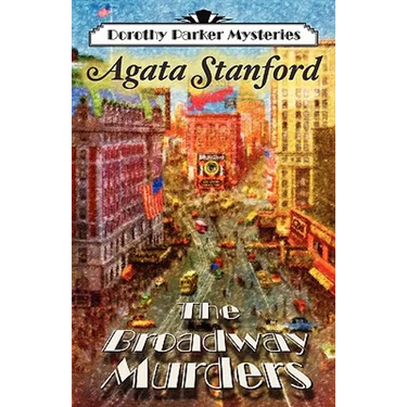 The Broadway Murders: A Dorothy Parker Mystery