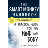 The Smart Monkey Handbook: A Quick Companion Guide for Young People: A Quick Companion Guide for Young People: A Practical Guide for Young People: A Q