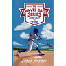 The Travel Ball Series: Making the Team