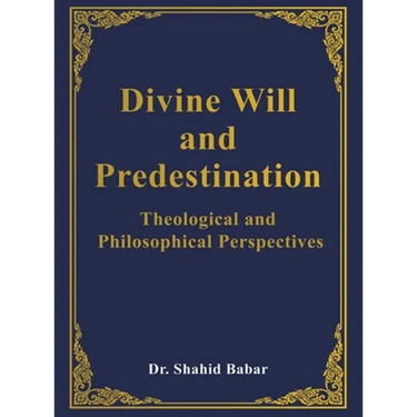 Divine Will and Predestination: Theological and Philosophical Perspectives