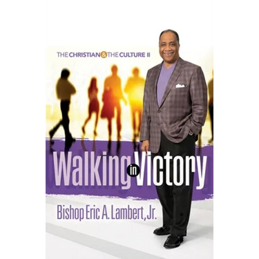 Walking in Victory: The Christian and the Culture II