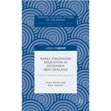 Early Childhood Education in Aotearoa New Zealand: History, Pedagogy, and Liberation