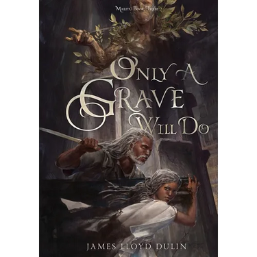 Only a Grave Will Do