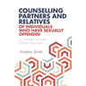 Counselling Partners and Relatives of Individuals who have Sexually Offended: A Strengths-Focused Eclectic Approach