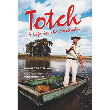 Totch: A Life in the Everglades