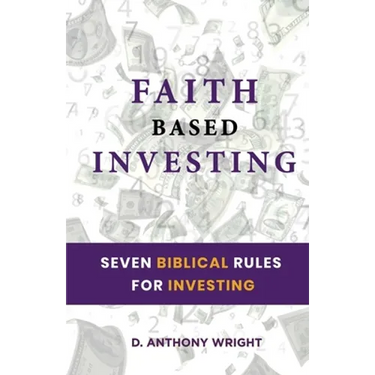 Faith Based Investing: Seven Biblical Rules For Investing