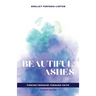 Beautiful Ashes: Finding Freedom Through Faith - Student Edition