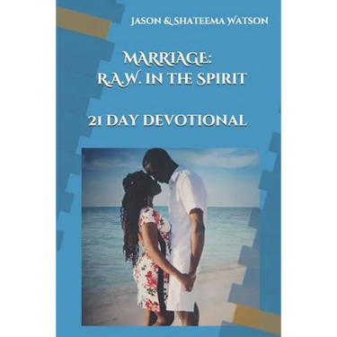 Marriage: Raw in the Spirit: A 21 Day Devotional