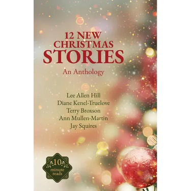 12 New Christmas Stories: An Anthology