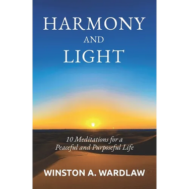 Harmony and Light: 10 Meditations for a Peaceful and Purposeful Life