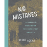 No Mistakes: A Perfect Workbook for Imperfect Artists