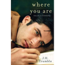 Where You Are