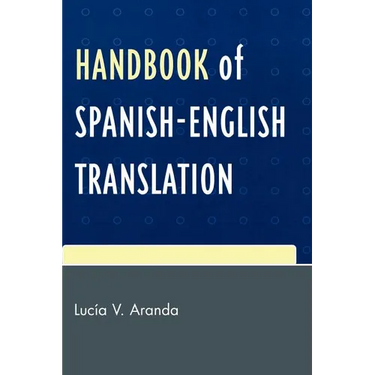 Handbook of Spanish-English Translation