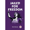 Jailed for Freedom