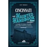 Cincinnati Haunted Handbook: A Guide to Public Places and Their Ghostly Guests