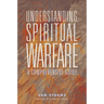 Understanding Spiritual Warfare: A Comprehensive Guide