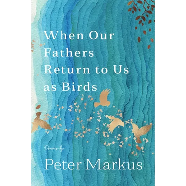 When Our Fathers Return to Us as Birds