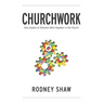 Churchwork: How Leaders & Followers Work Together in the Church