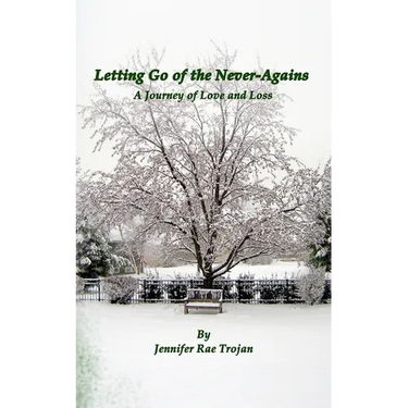 Letting Go of the Never-Agains: A Journey of Love and Loss