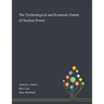 The Technological and Economic Future of Nuclear Power