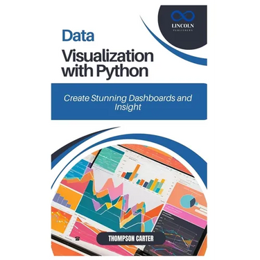 Data Visualization with Python: Create Stunning Dashboards and Insights