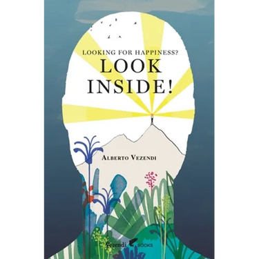 Looking for Happiness? Look Inside!: A Farewell to Anxiety