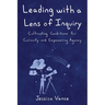 Leading with a Lens of Inquiry