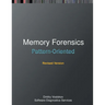 Pattern-Oriented Memory Forensics: A Pattern Language Approach, Revised Edition