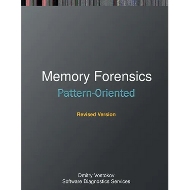 Pattern-Oriented Memory Forensics: A Pattern Language Approach, Revised Edition