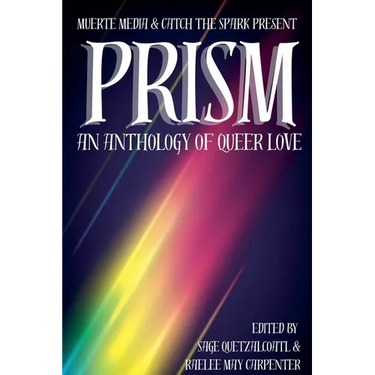 Prism: An Anthology of Queer Love