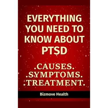 Everything you need to know about PTSD: Causes, Symptoms, Treatment