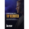 Confessions Of A Top Recruiter