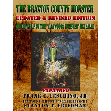 The Braxton County Monster Updated & Revised Edition The Cover-up of the "Flatwoods Monster" Revealed Expanded