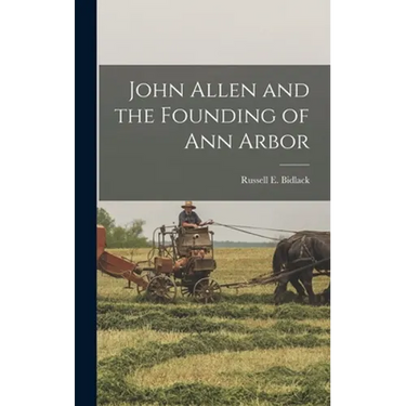 John Allen and the Founding of Ann Arbor