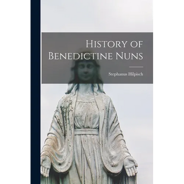 History of Benedictine Nuns