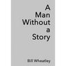 A Man Without a Story