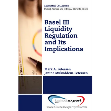 Basel III Liquidity Regulation and Its Implications