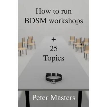 How to run BDSM workshops plus 25 topics