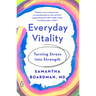 Everyday Vitality: Turning Stress Into Strength