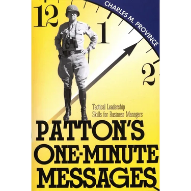 Patton's One-Minute Messages: Tactical Leadership Skills of Business Managers