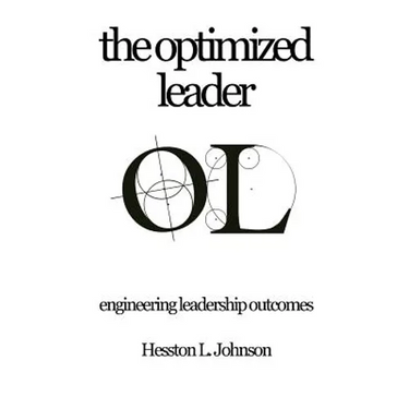 The Optimized Leader: Engineering Leadership Outcomes