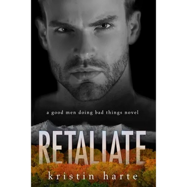 Retaliate: A Good Men Doing Bad Things Novel