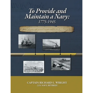 To Provide and Maintain a Navy: 1775-1945